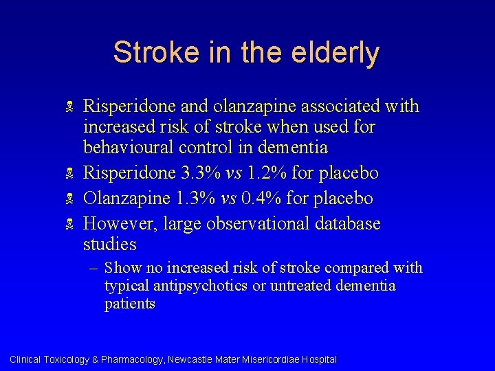 Stroke in the elderly N N Risperidone and olanzapine associated with increased risk of