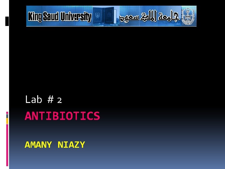 Lab # 2 ANTIBIOTICS AMANY NIAZY 