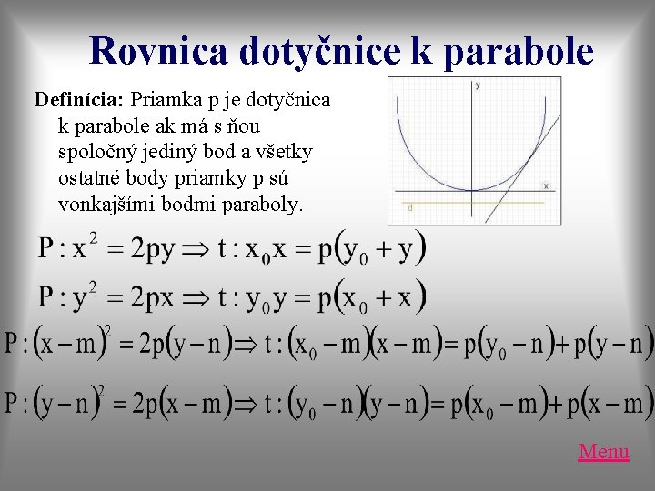 Rovnica dotyčnice k parabole Definícia: Priamka p je dotyčnica k parabole ak má s Rovnica dotyčnice k parabole Definícia: Priamka p je dotyčnica k parabole ak má s