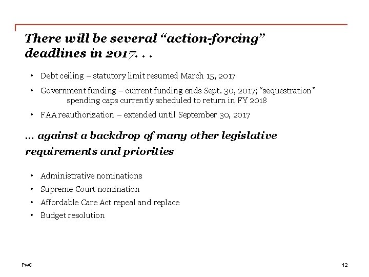 There will be several “action-forcing” deadlines in 2017. . . • Debt ceiling –