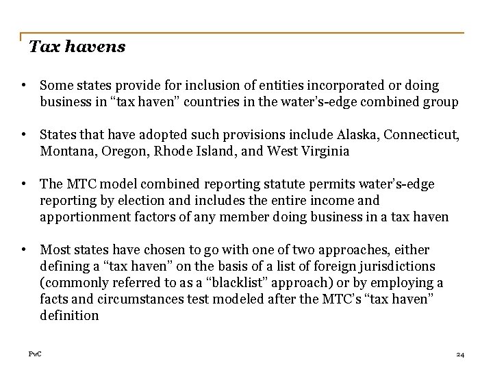 Tax havens • Some states provide for inclusion of entities incorporated or doing business