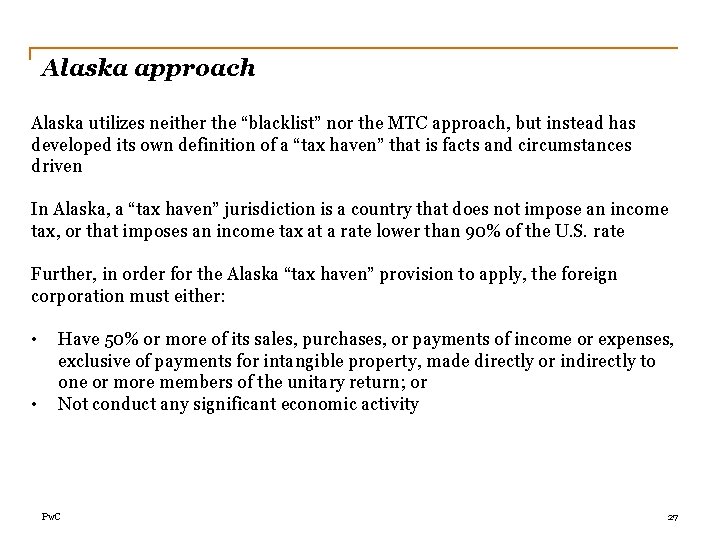 Alaska approach Alaska utilizes neither the “blacklist” nor the MTC approach, but instead has