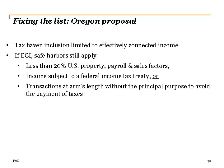 Fixing the list: Oregon proposal • Tax haven inclusion limited to effectively connected income