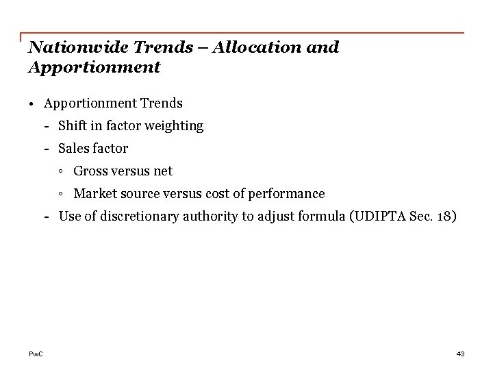 Nationwide Trends – Allocation and Apportionment • Apportionment Trends - Shift in factor weighting