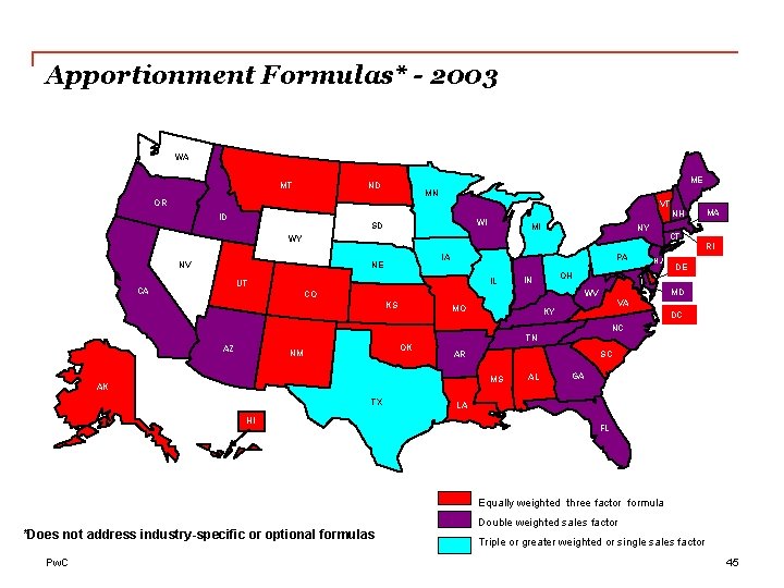 Apportionment Formulas* - 2003 WA MT ME ND MN OR VT ID NH WI