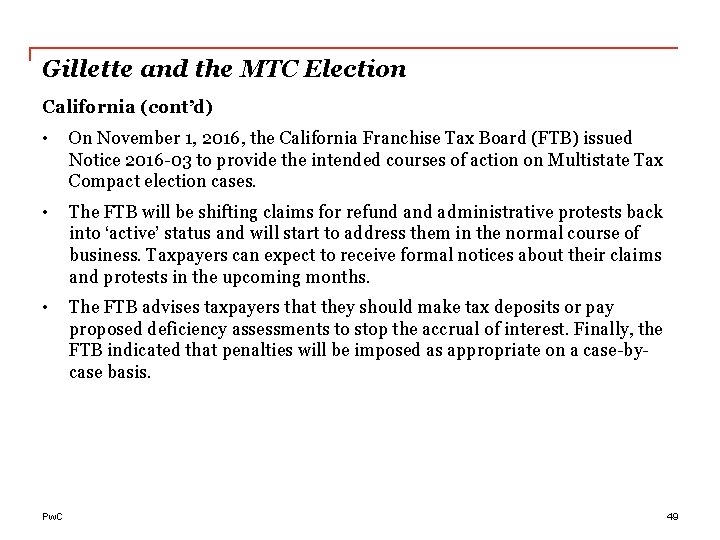 Gillette and the MTC Election California (cont’d) • On November 1, 2016, the California