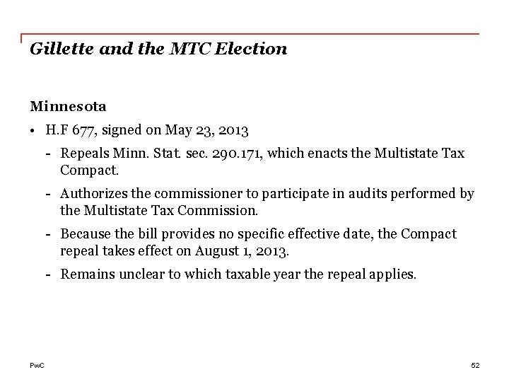 Gillette and the MTC Election Minnesota • H. F 677, signed on May 23,