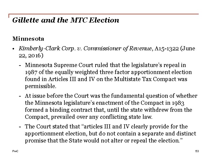 Gillette and the MTC Election Minnesota • Kimberly-Clark Corp. v. Commissioner of Revenue, A