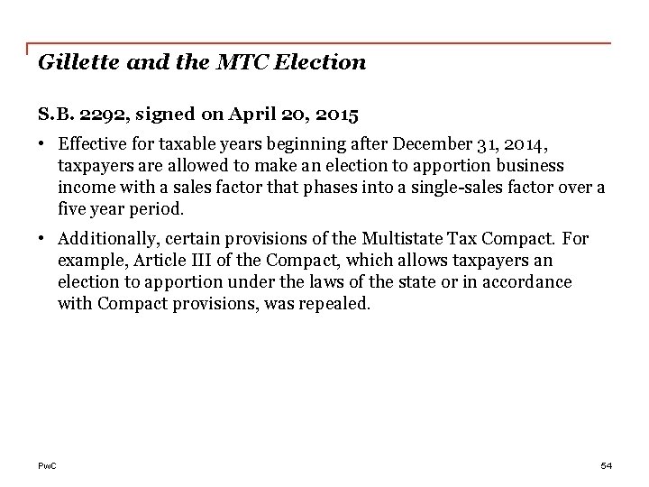 Gillette and the MTC Election S. B. 2292, signed on April 20, 2015 •