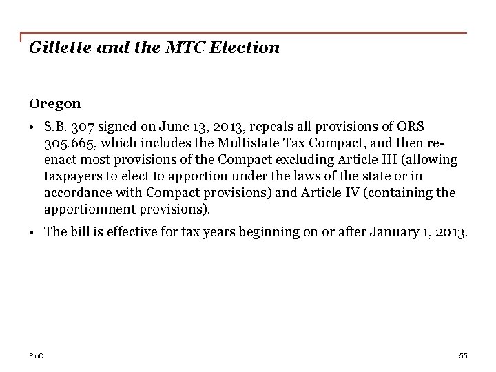 Gillette and the MTC Election Oregon • S. B. 307 signed on June 13,