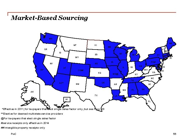Market-Based Sourcing WA MT ME ND MN OR VT ID WI SD MI NY
