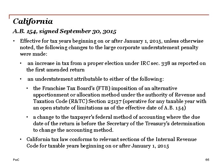 California A. B. 154, signed September 30, 3015 • Effective for tax years beginning