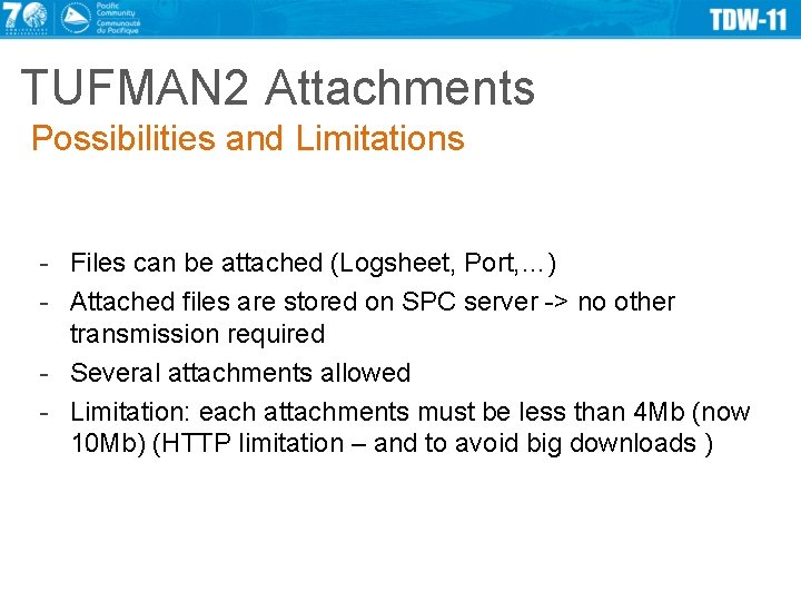 TUFMAN 2 Attachments Possibilities and Limitations - Files can be attached (Logsheet, Port, …)