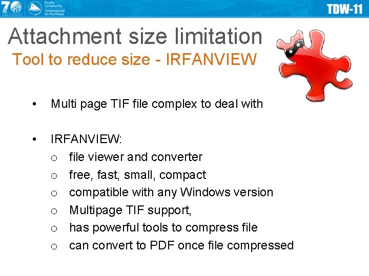 Attachment size limitation Tool to reduce size - IRFANVIEW • Multi page TIF file