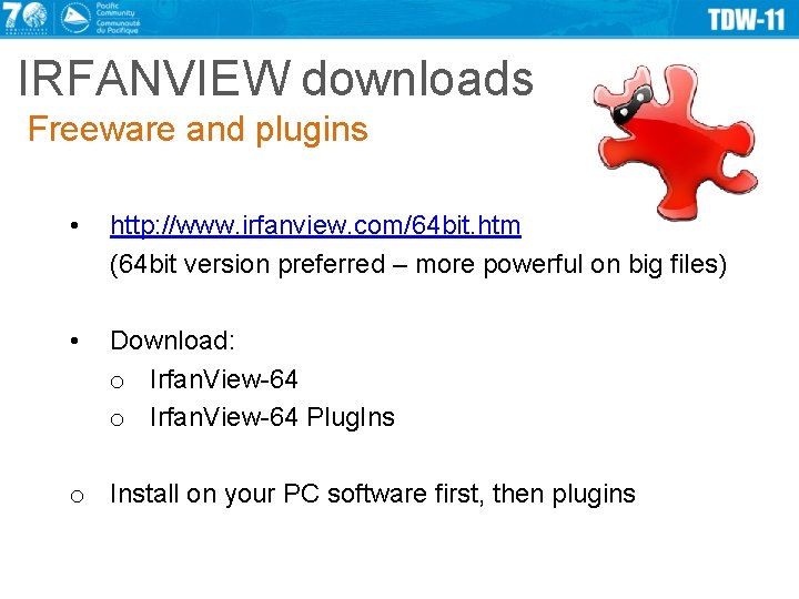 IRFANVIEW downloads Freeware and plugins • http: //www. irfanview. com/64 bit. htm (64 bit