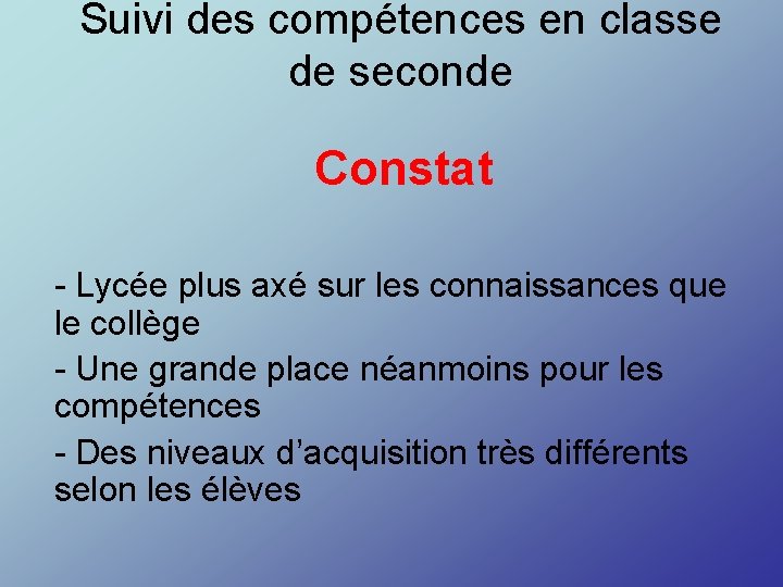 Suivi des compétences en classe de seconde Constat - Lycée plus axé sur les