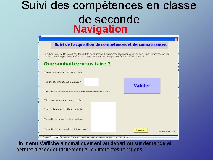 Suivi des compétences en classe de seconde Navigation Un menu s’affiche automatiquement au départ