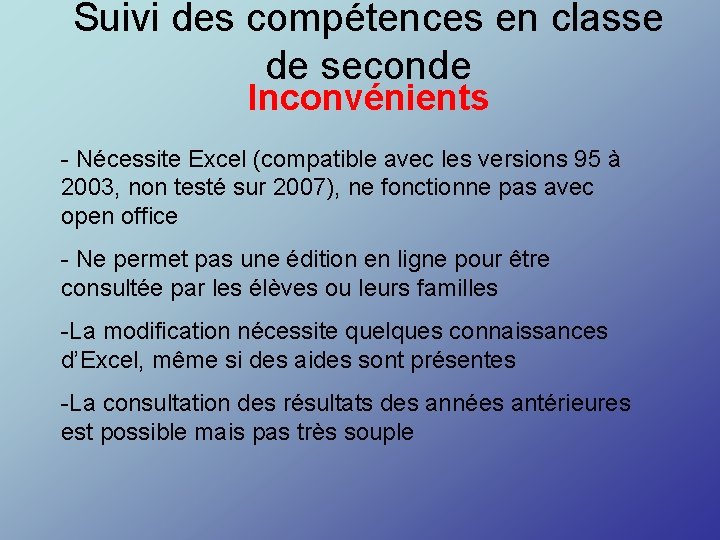 Suivi des compétences en classe de seconde Inconvénients - Nécessite Excel (compatible avec les