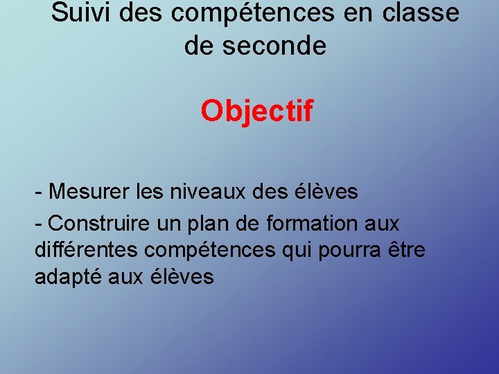 Suivi des compétences en classe de seconde Objectif - Mesurer les niveaux des élèves