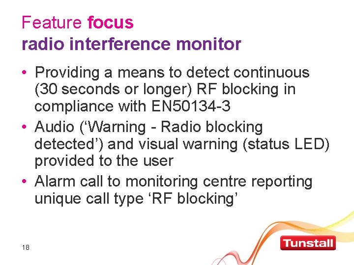 Feature focus radio interference monitor • Providing a means to detect continuous (30 seconds