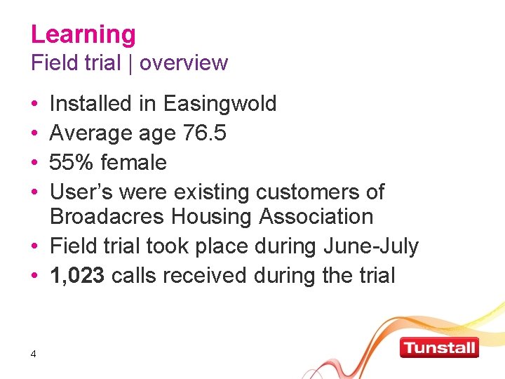 Learning Field trial | overview • • Installed in Easingwold Average 76. 5 55%