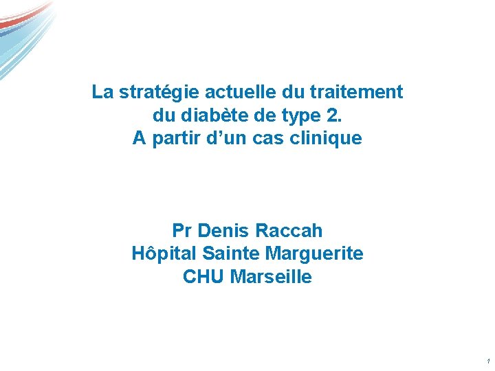 La stratégie actuelle du traitement du diabète de type 2. A partir d’un cas