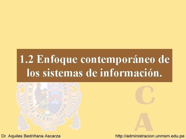 1. 2 Enfoque contemporáneo de los sistemas de información. 