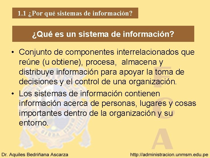 1. 1 ¿Por qué sistemas de información? ¿Qué es un sistema de información? •