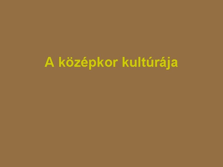 A középkor kultúrája 