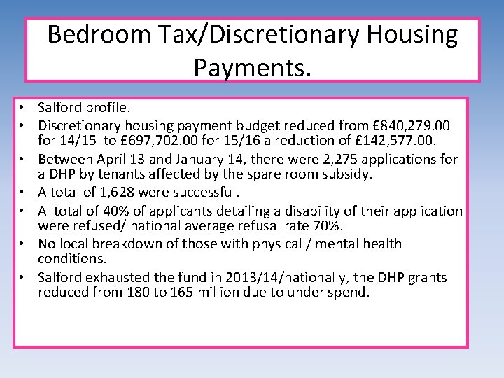 Bedroom Tax/Discretionary Housing Payments. • Salford profile. • Discretionary housing payment budget reduced from