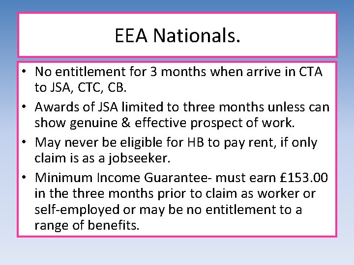 EEA Nationals. • No entitlement for 3 months when arrive in CTA to JSA,