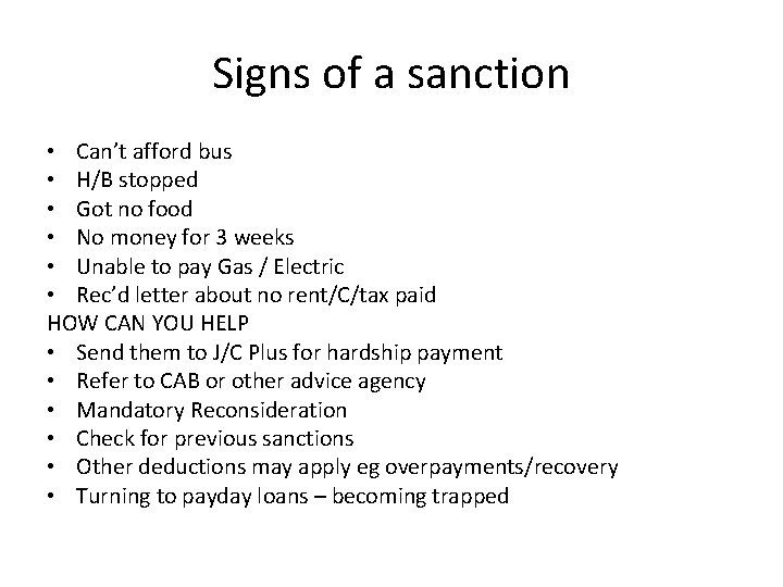 Signs of a sanction • Can’t afford bus • H/B stopped • Got no