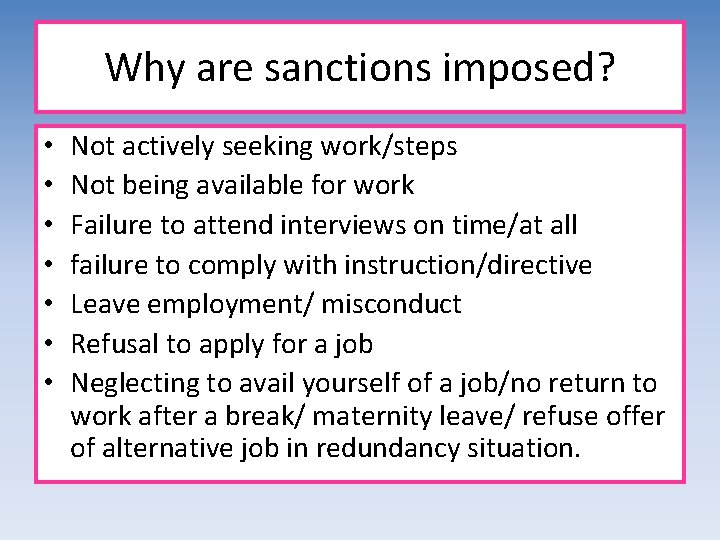 Why are sanctions imposed? • • Not actively seeking work/steps Not being available for