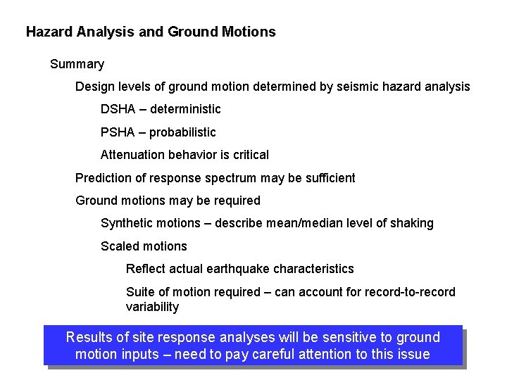 Hazard Analysis and Ground Motions Summary Design levels of ground motion determined by seismic