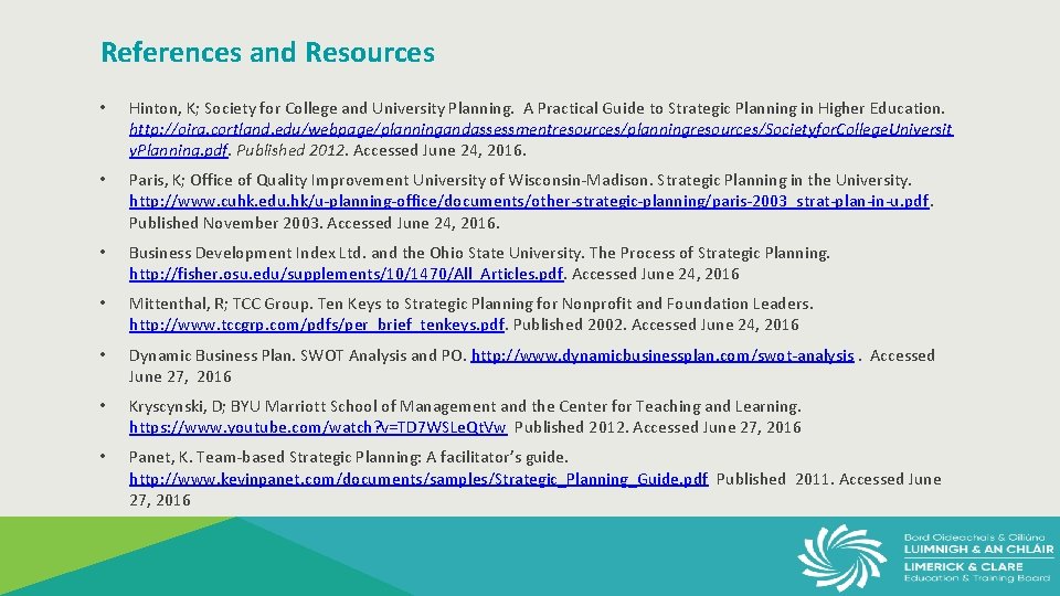 References and Resources • Hinton, K; Society for College and University Planning. A Practical