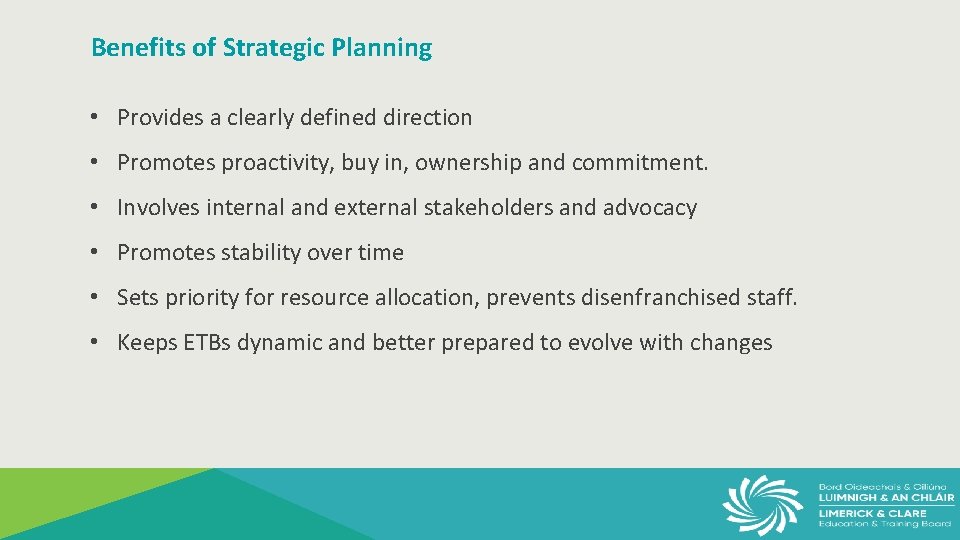 Benefits of Strategic Planning • Provides a clearly defined direction • Promotes proactivity, buy