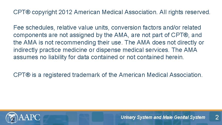 CPT® copyright 2012 American Medical Association. All rights reserved. Fee schedules, relative value units,