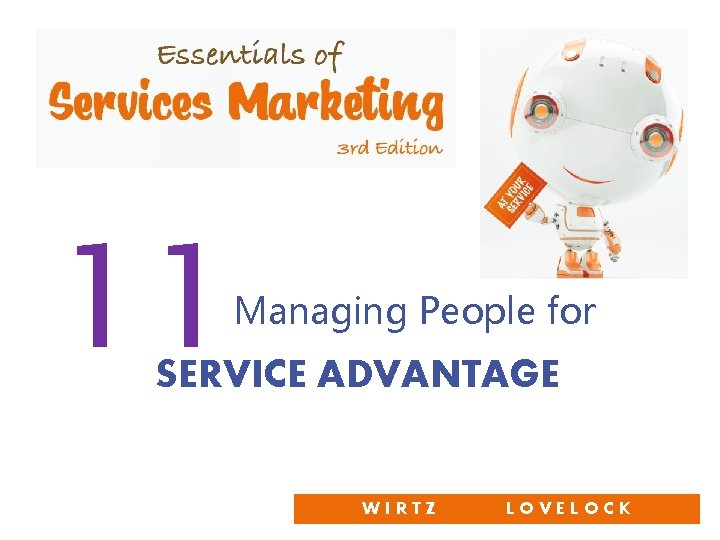 11 Managing People for SERVICE ADVANTAGE WIRTZ LOVELOCK 