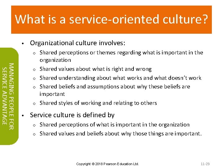 What is a service-oriented culture? • Organizational culture involves: o MANAGING PEOPLE FOR SERVICE