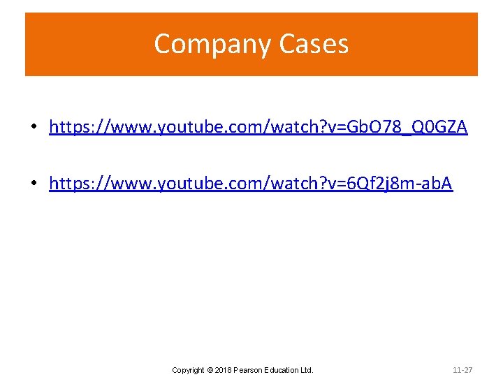 Company Cases • https: //www. youtube. com/watch? v=Gb. O 78_Q 0 GZA • https: