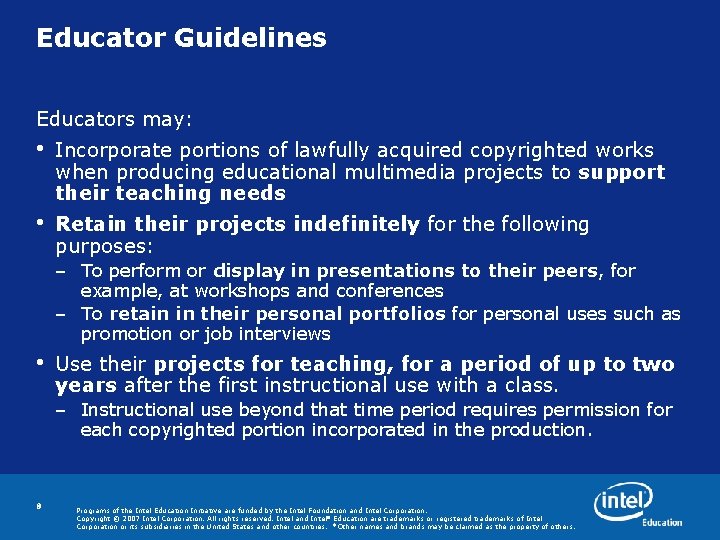 Educator Guidelines Educators may: • Incorporate portions of lawfully acquired copyrighted works when producing