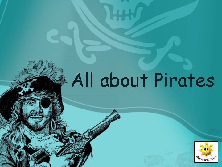 All about Pirates 