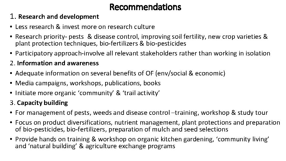 1. Research and development Recommendations • Less research & invest more on research culture