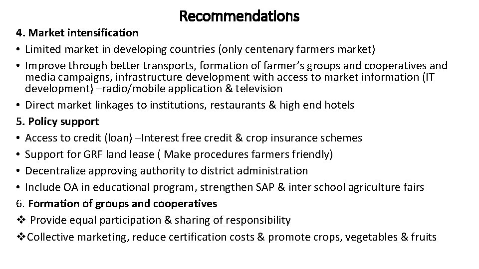 Recommendations 4. Market intensification • Limited market in developing countries (only centenary farmers market)