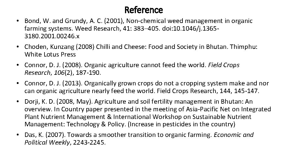 Reference • Bond, W. and Grundy, A. C. (2001), Non-chemical weed management in organic