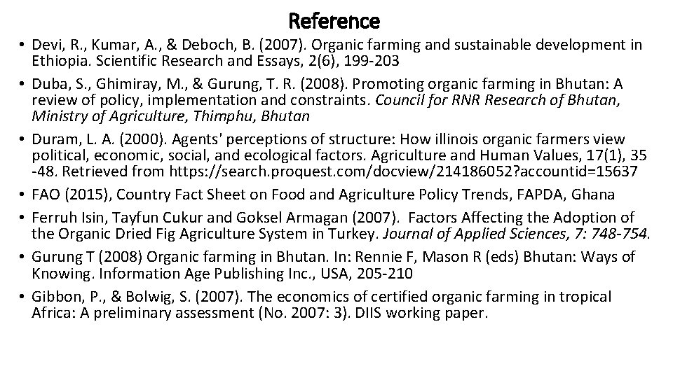 Reference • Devi, R. , Kumar, A. , & Deboch, B. (2007). Organic farming