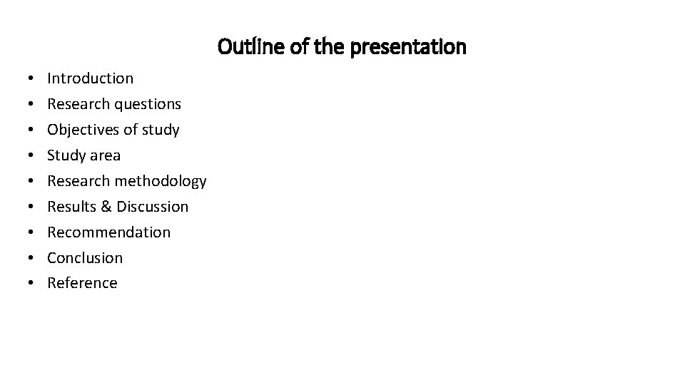Outline of the presentation • • • Introduction Research questions Objectives of study Study