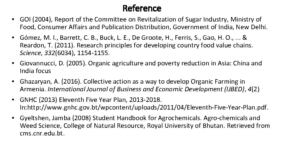 Reference • GOI (2004), Report of the Committee on Revitalization of Sugar Industry, Ministry