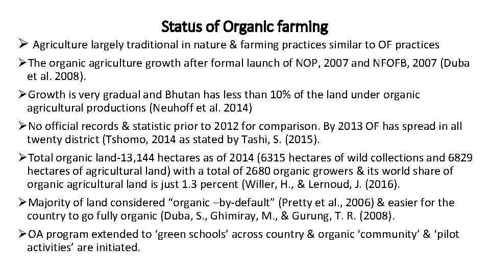 Status of Organic farming Ø Agriculture largely traditional in nature & farming practices similar