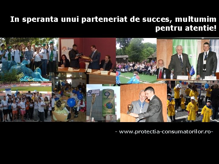 In speranta unui parteneriat de succes, multumim pentru atentie! www. A. N. P. C.